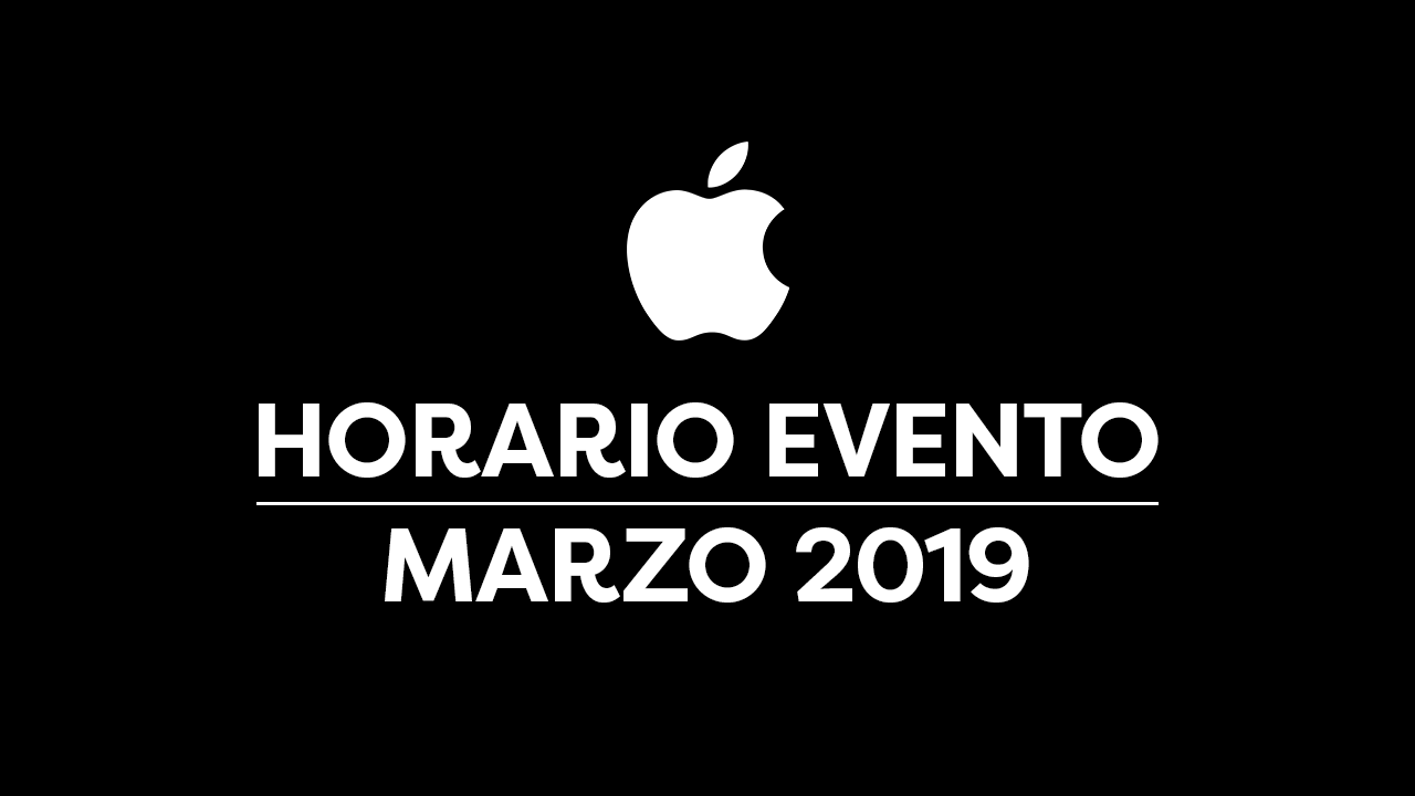 Horario Keynote Marzo 2019 Apple